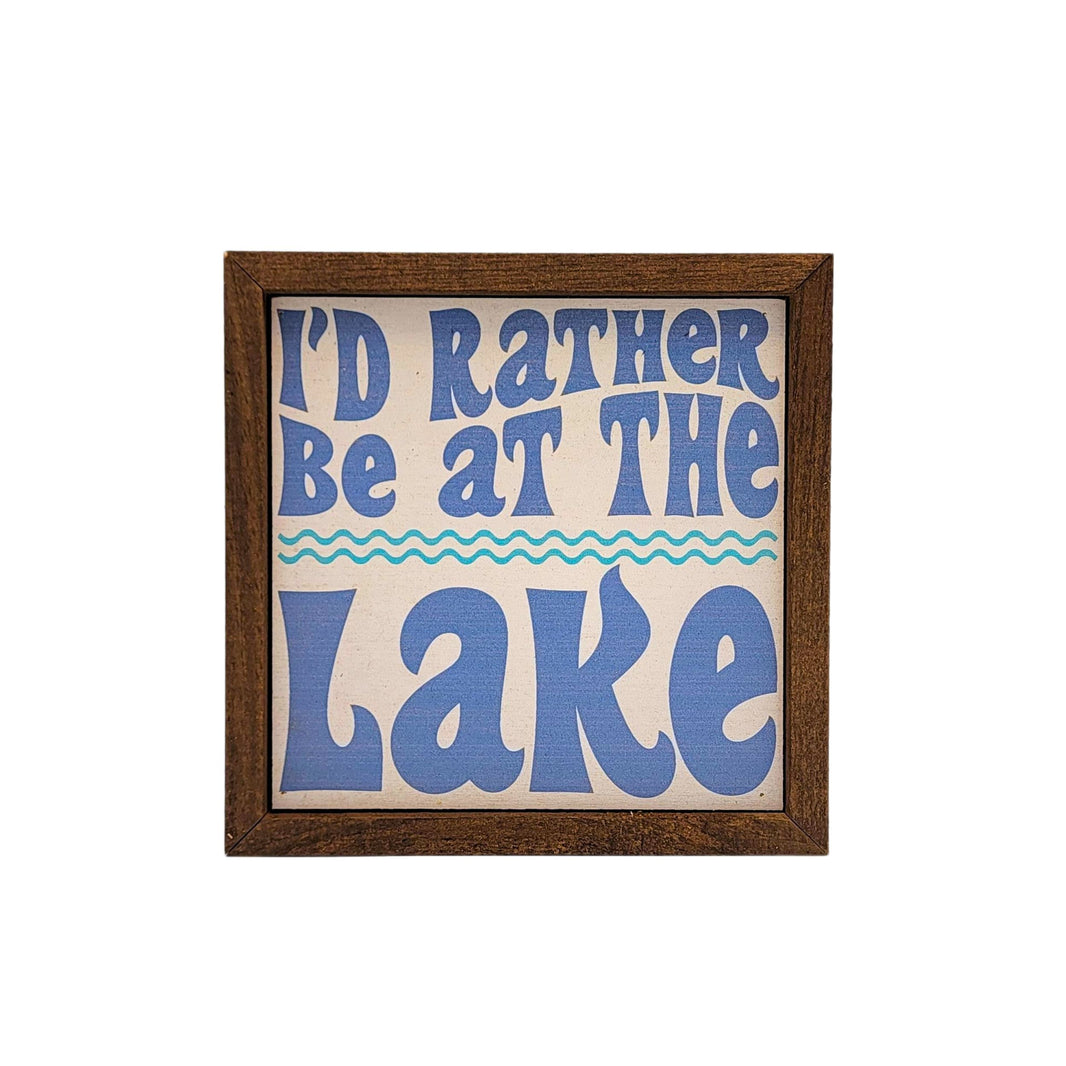 6x6 I'd Rather be at the Lake - BW165 - Pack Of 2 ($6.75 Per Sign)