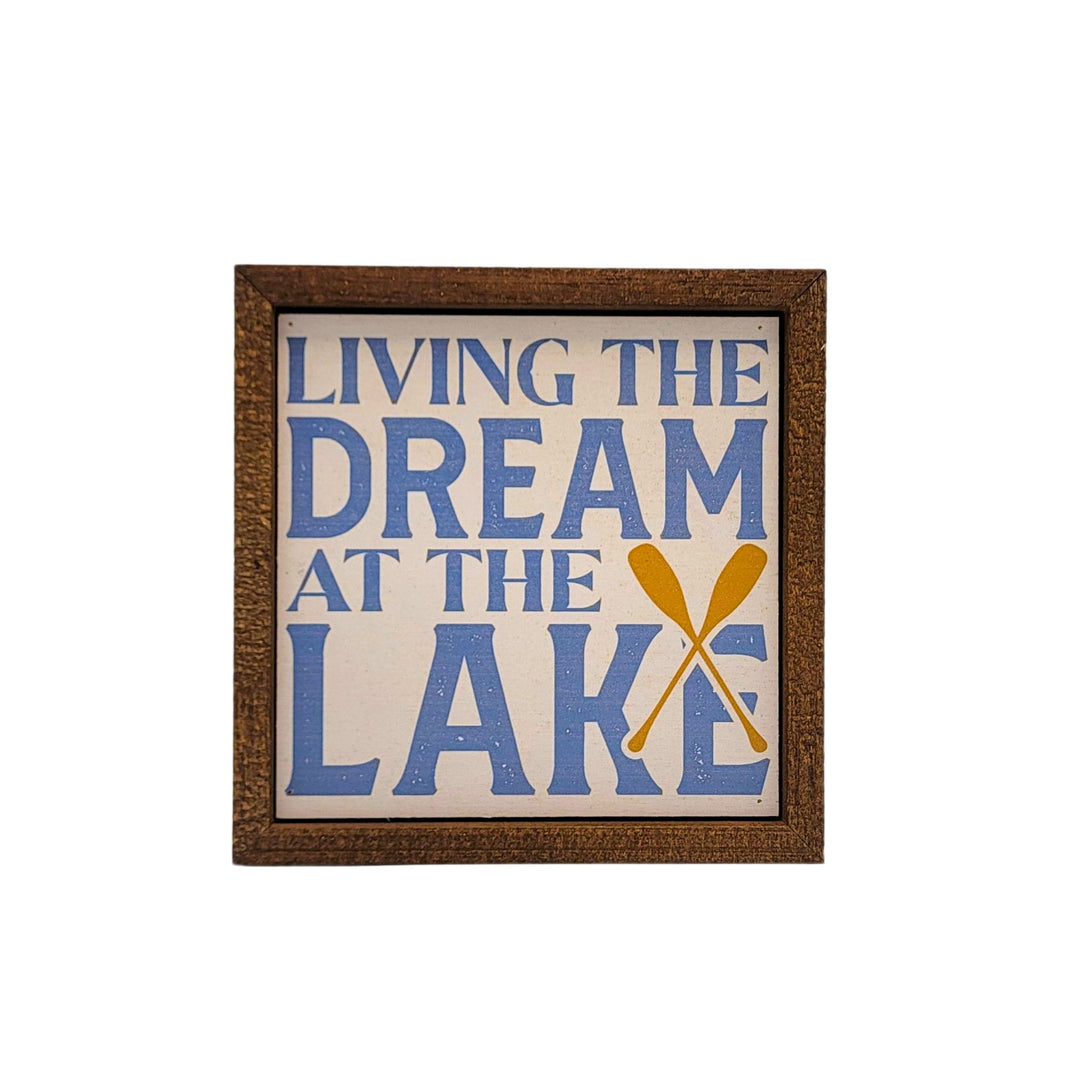6x6 Living the Dream at the Lake - BW166 - Pack Of 2 ($6.75 Per Sign)