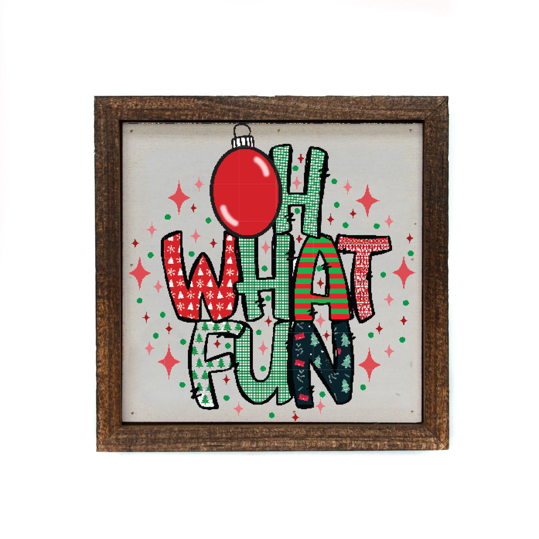 6x6 Oh What Fun - BW177 - Pack Of 2 ($6.75 Per Sign)