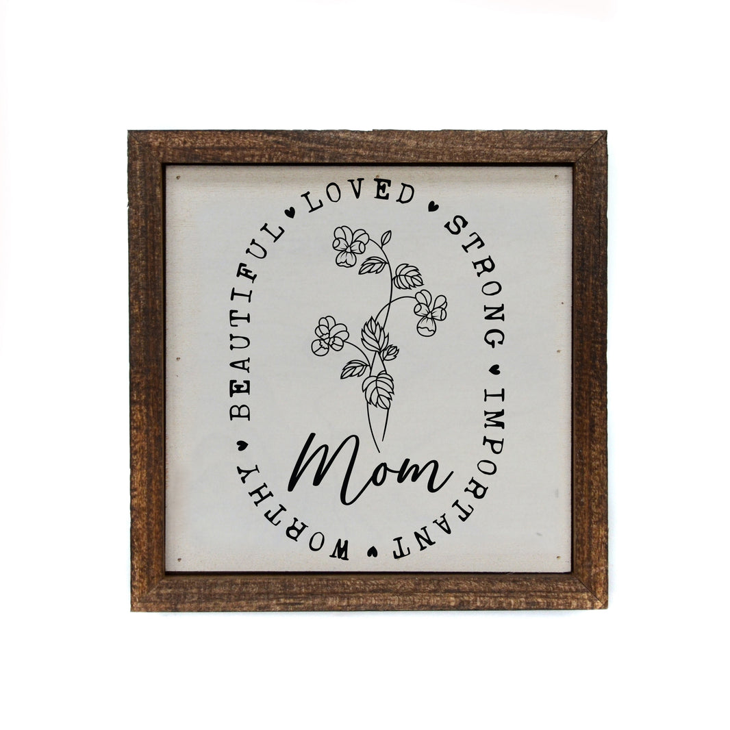 6x6 Mom Loved Important - BW189 - Pack Of 2 ($6.75 Per Sign)