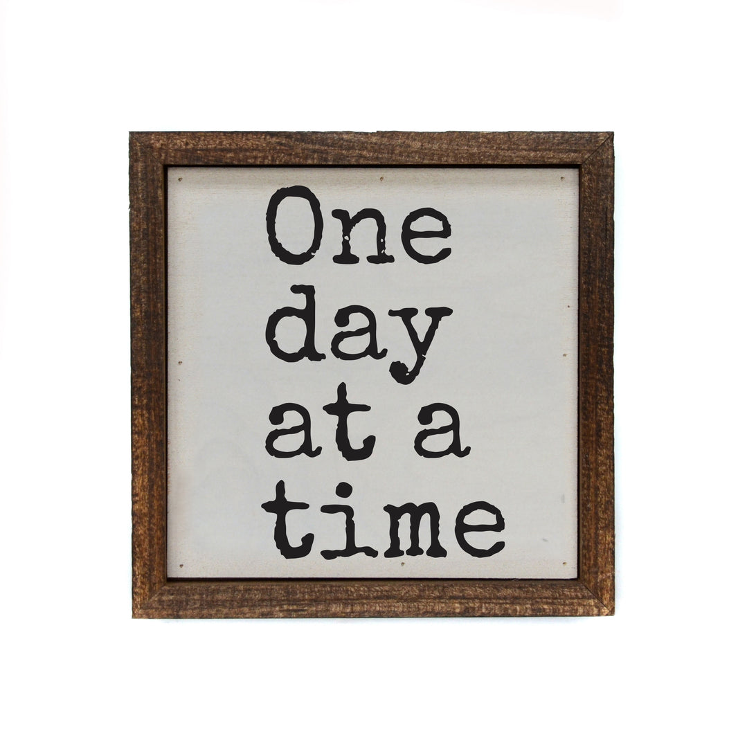 6x6 One Day At A Time - BW198 - Pack Of 2 ($6.75 Per Sign)
