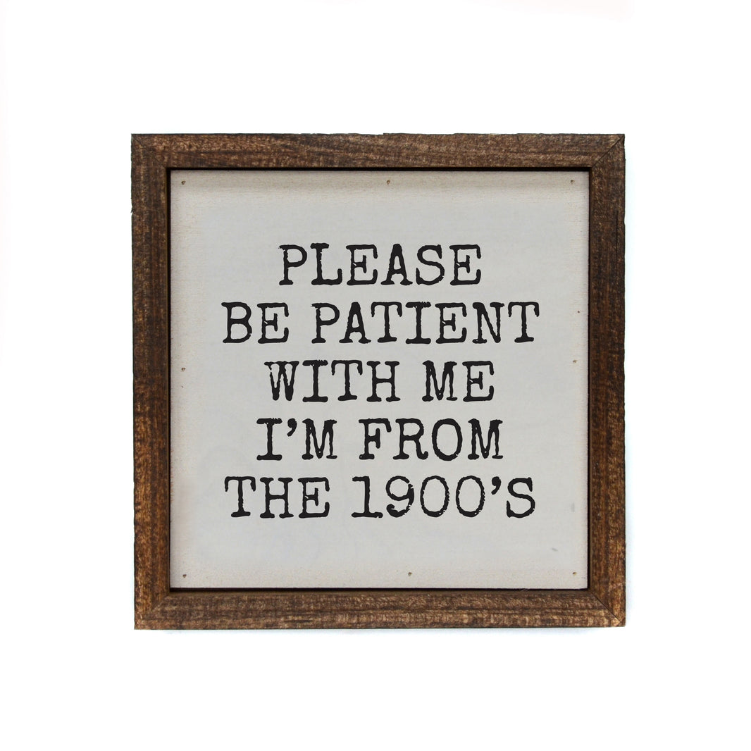 6x6 Please Be Patient With me - BW202 - Pack Of 2 ($6.75 Per Sign)