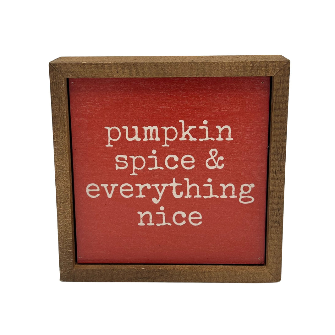 6x6 Pumpkin Spice & Everything Nice - BW205 - Pack Of 2 ($6.75 Per Sign)