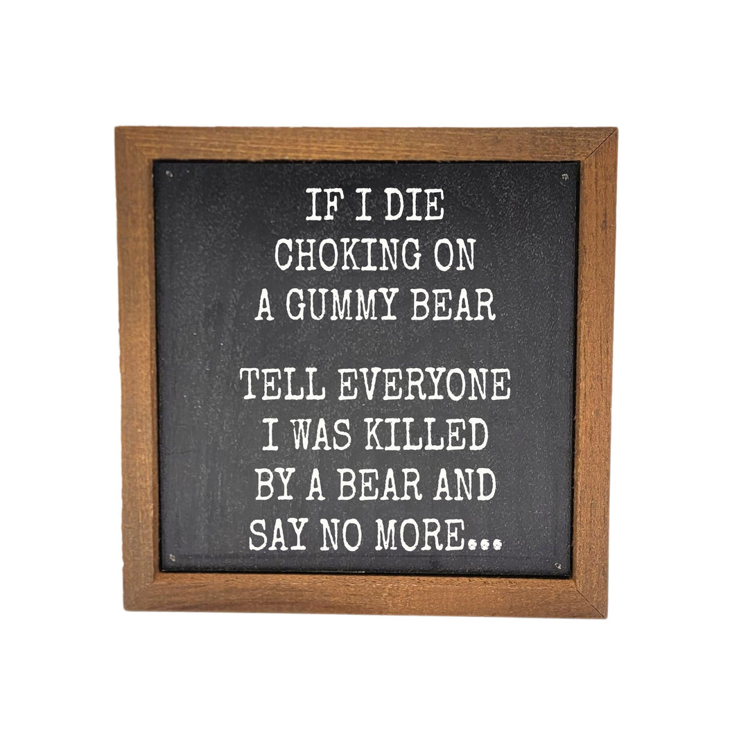 6x6 Funny Gummy Bear - BW226 - Pack Of 2 ($6.75 Per Sign)