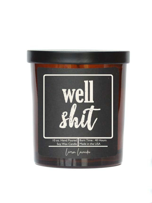 (Case Of 3 Candles) $8.95 Ea. - Well Shit - Soy Wax Candle