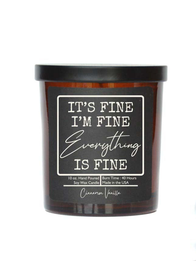 (Case Of 3 Candles) $8.95 Ea. - It's Fine I'm Fine - Soy Wax Candle