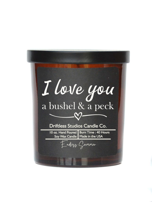 (Case Of 3 Candles) $8.95 Ea. - I Love You a bushel & a peck - Soy Wax Candle