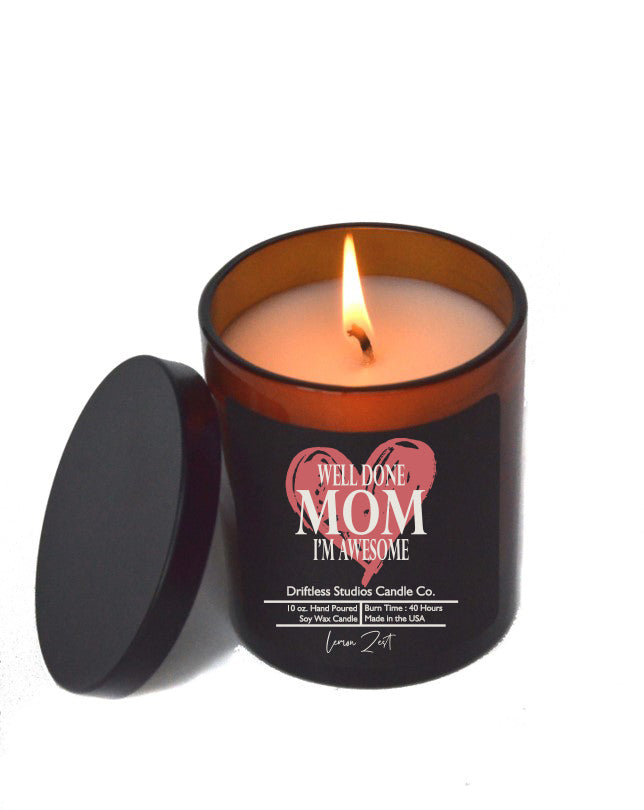 (Case Of 3 Candles) $8.95 Ea. - Well Done Mom I'm Awesome - Soy Wax Candle