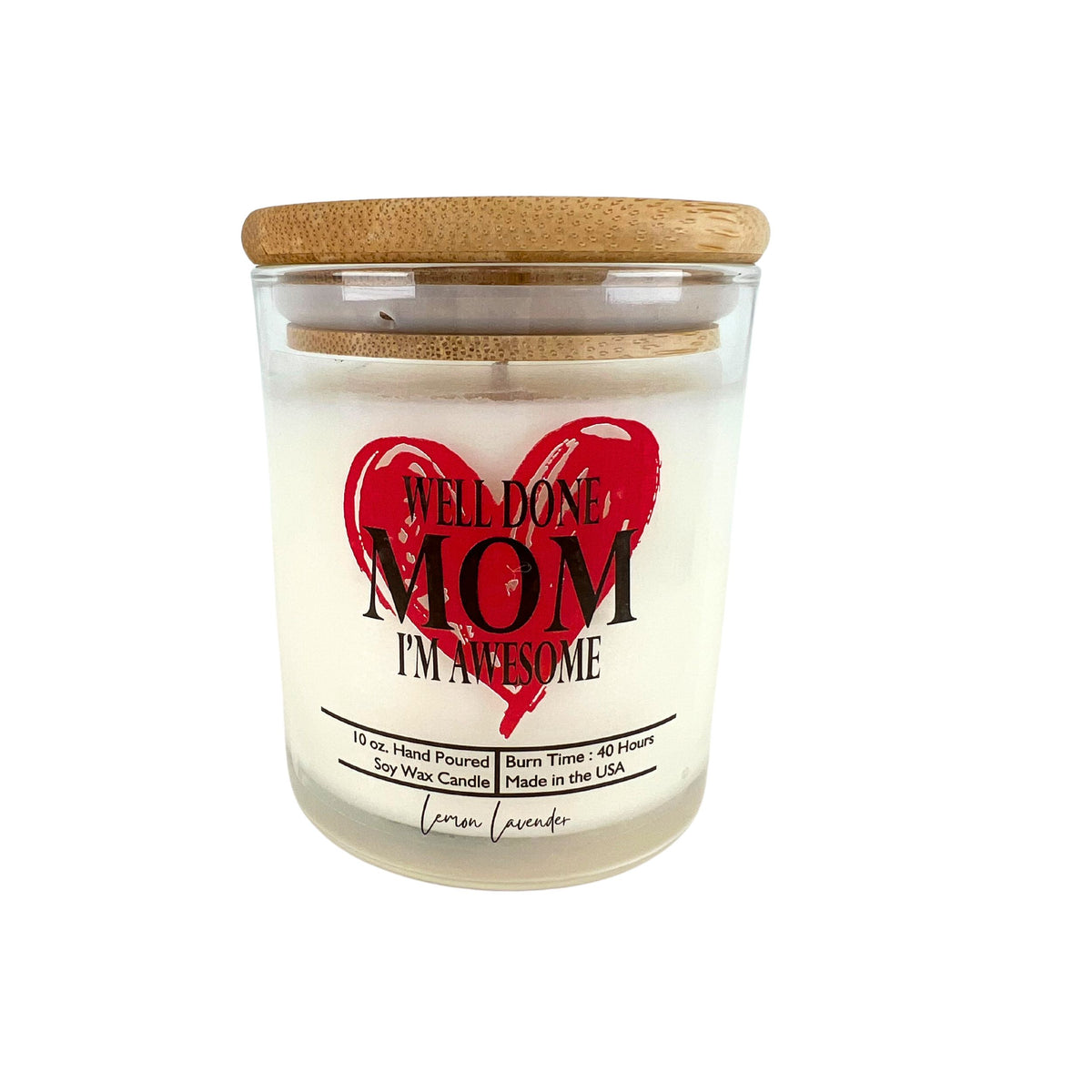 (Case Of 3 Candles) $8.95 Ea. - Well Done Mom I'm Awesome - Mothers Day - Soy Wax Candles