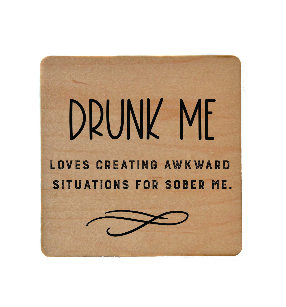 Drunk Me Loves Creating Wood Coaster Gifts - COA068 - 4 Per Pack ($3.25 Per Coaster)