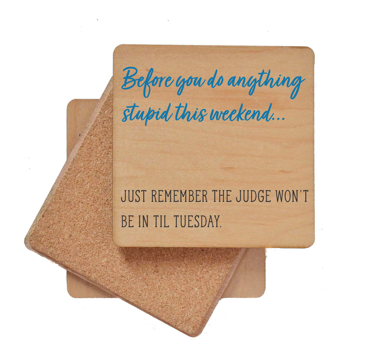 Before You Do Anything Stupid Wooden Coaster Gift - Coasters - COA082 - 4 Per Pack ($3.25 Per Coaster)