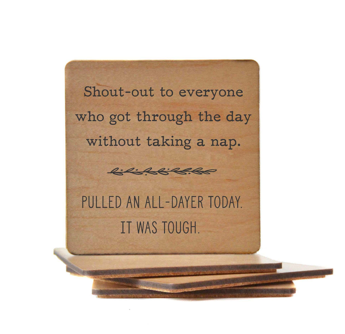 Pulled An All Dayer Funny Wood Coaster Gift - Coasters - COA083 - 4 Per Pack ($3.25 Per Coaster)
