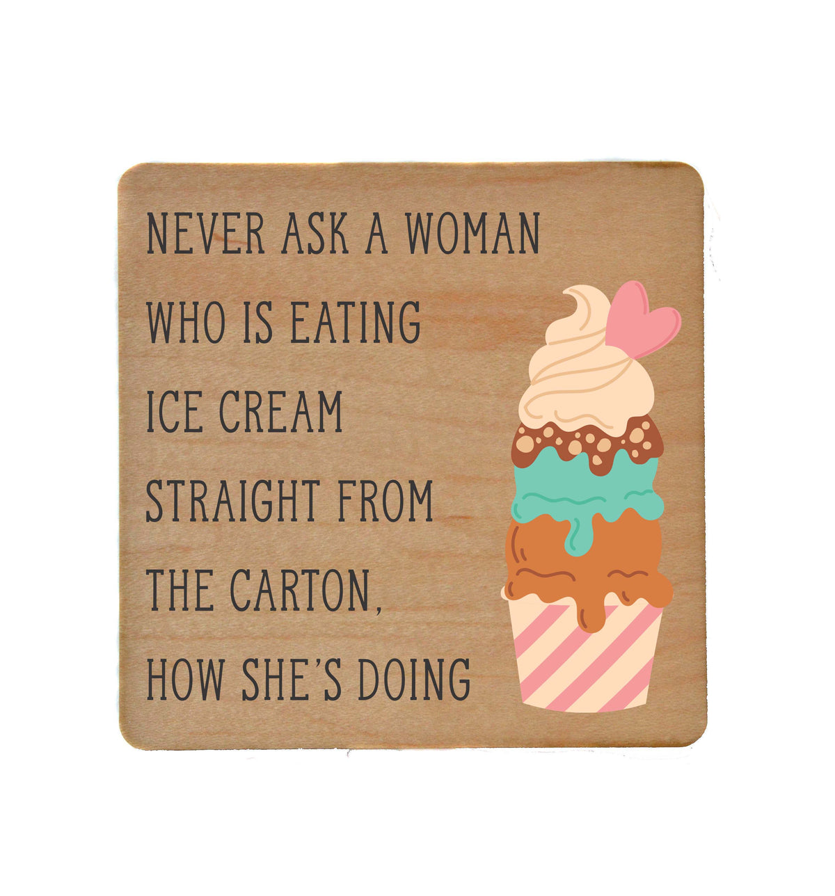 Never Ask A Woman Funny Drink Coasters - Coasters Gift - COA091 - 4 Per Pack ($3.25 Per Coaster)