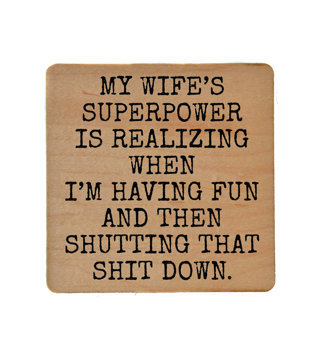 My Wife's Superpower - COA094 - 4 Per Pack ($3.25 Per Coaster)
