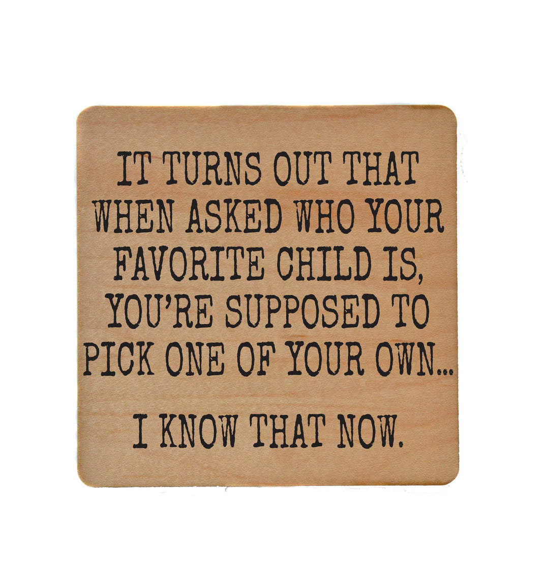 Supposed To Pick One Of Your Own - COA103 - 4 Per Pack ($3.25 Per Coaster)