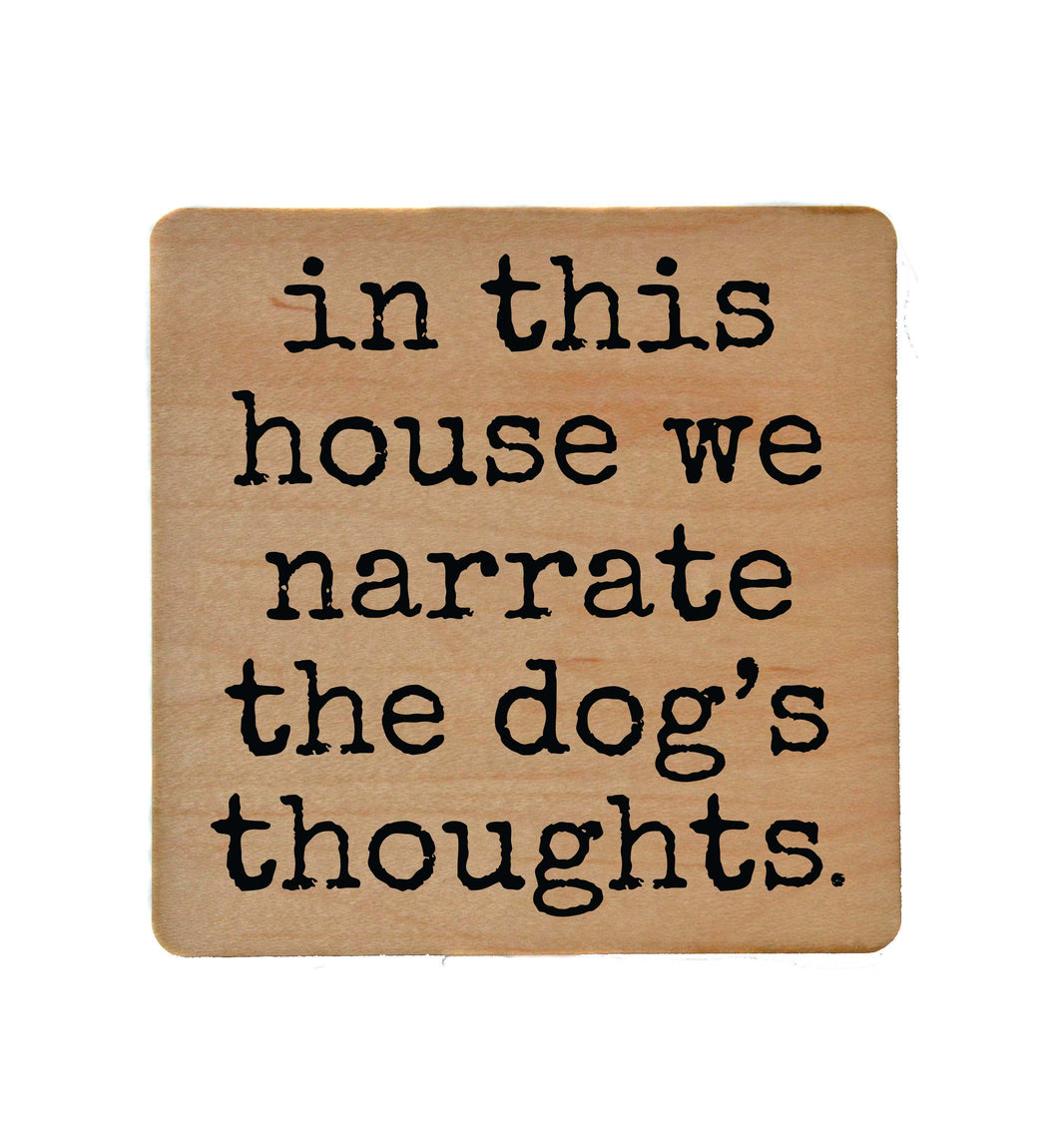 Narrate The Dogs Thoughts - COA108 - 4 Per Pack ($3.25 Per Coaster)