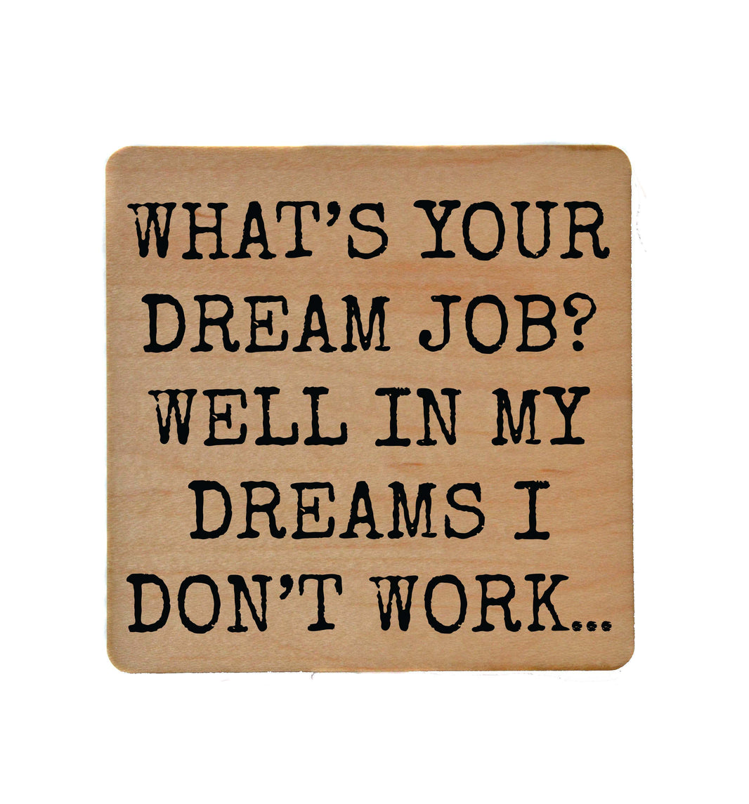 What's Your Dream Job - COA118 - 4 Per Pack ($3.25 Per Coaster)