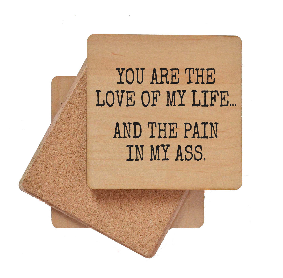 You Are The Love Of My Life - COA137 - 4 Per Pack ($3.25 Per Coaster)