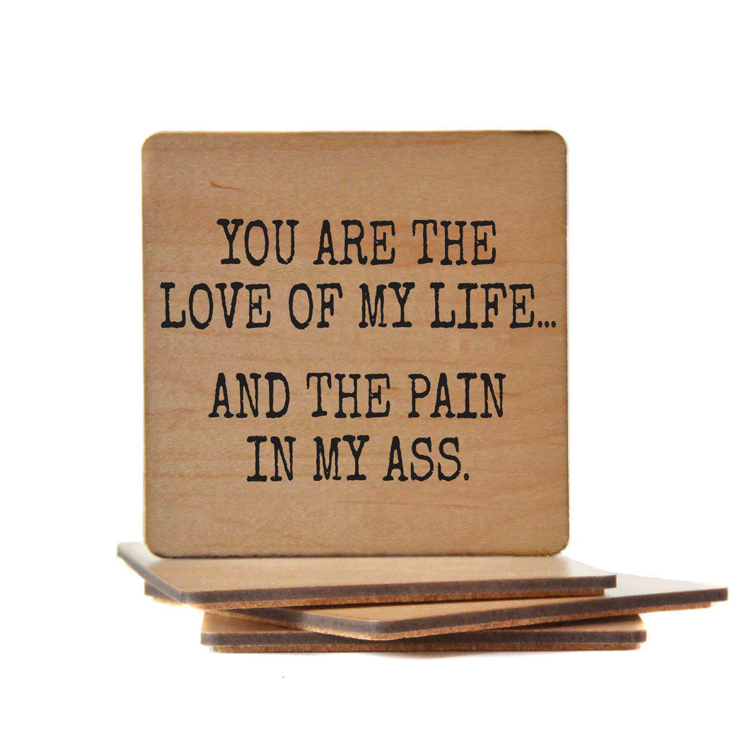 You Are The Love Of My Life - COA137 - 4 Per Pack ($3.25 Per Coaster)