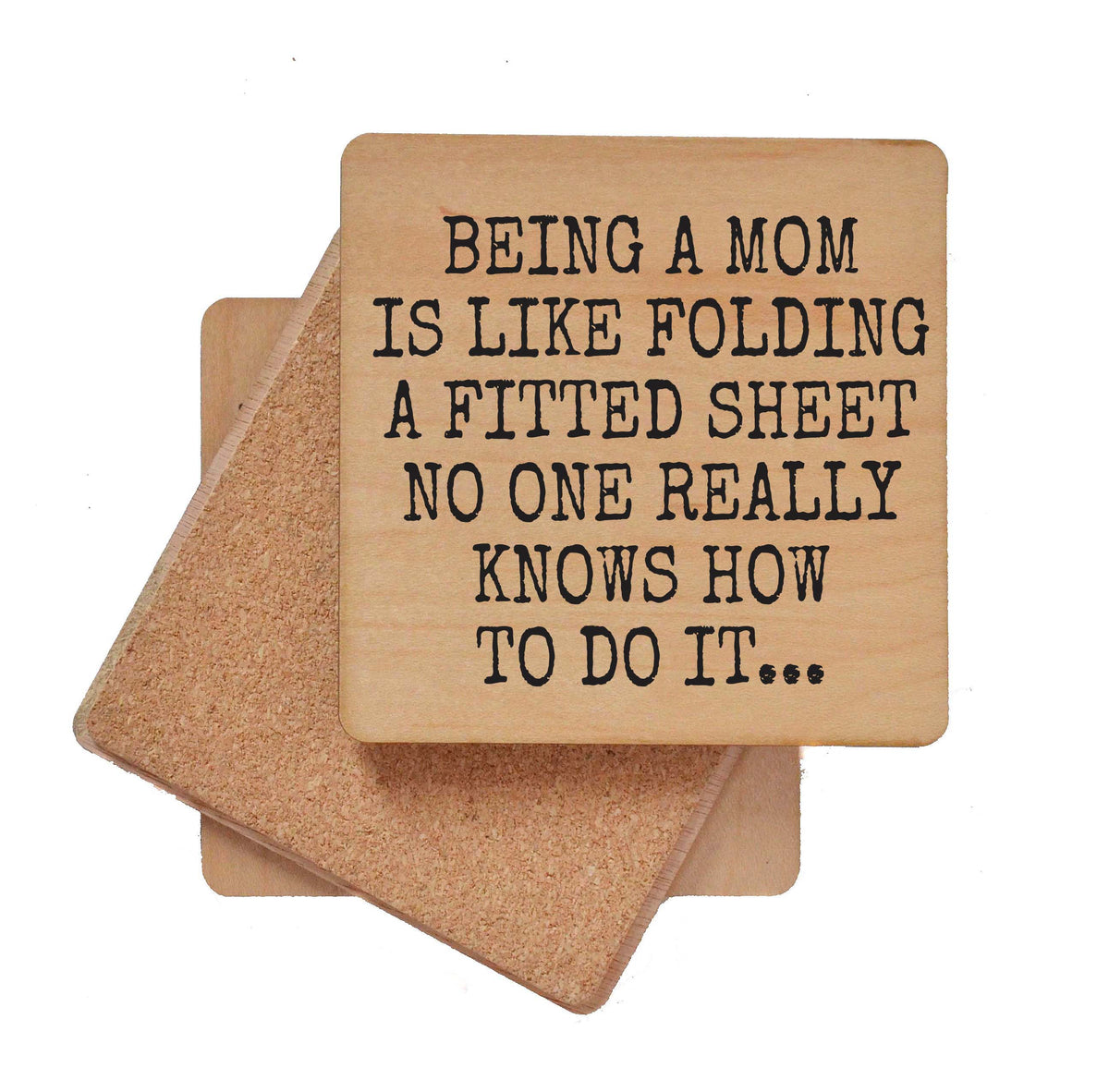 Being A Mom Is Like Folding A Fitted - COA138 - 4 Per Pack ($3.25 Per Coaster)