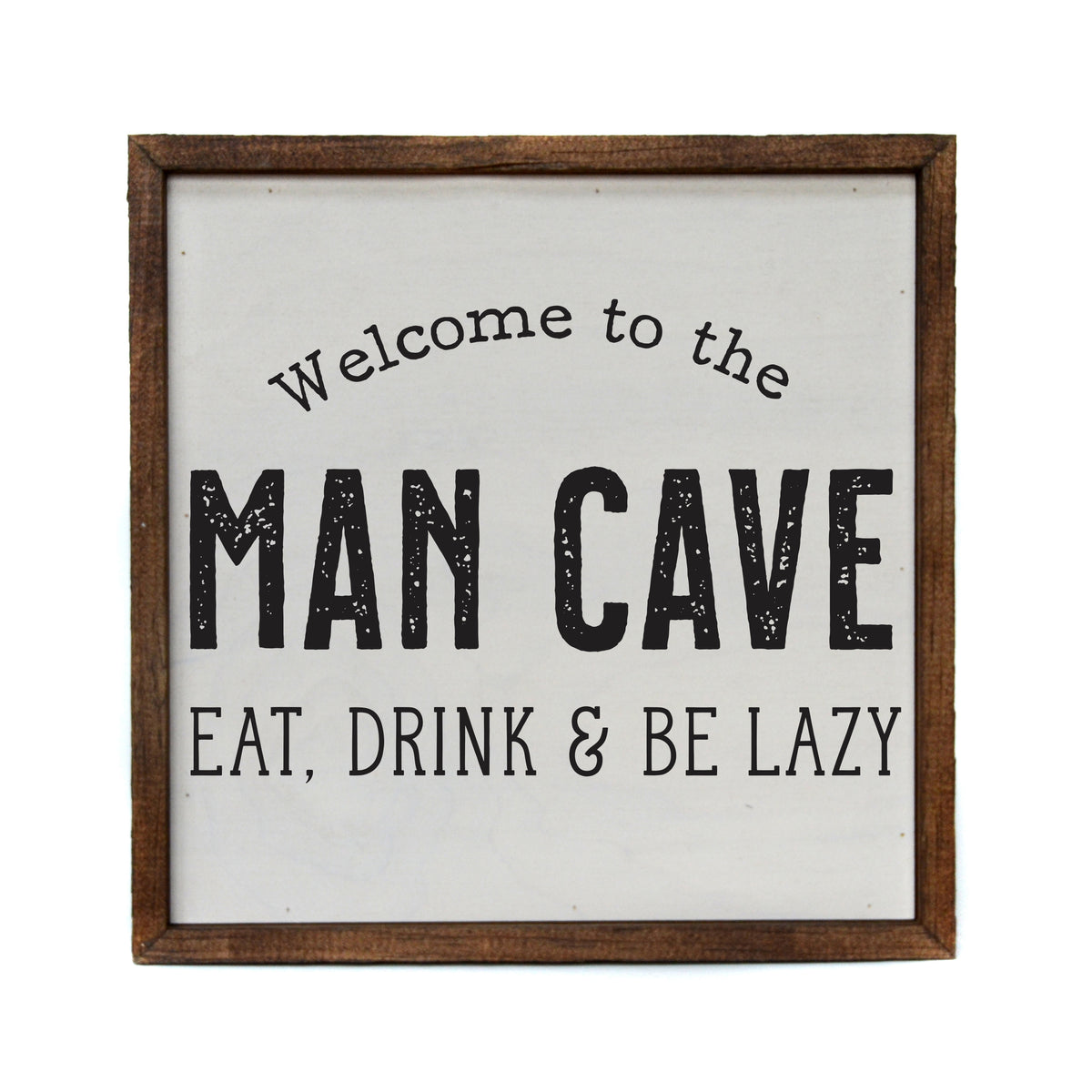 10x10 Welcome To The Man Cave Sign Fathers Day Gifts - Home Décor - CW067 - 2 Per Pack ($11.00 Per Sign)