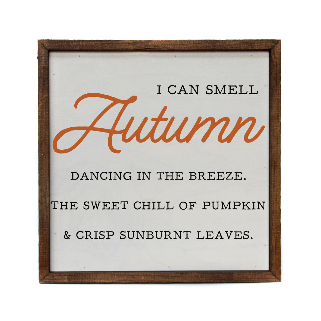 10x10 I can smell Autumn dancing in the breeze. - Fall Decor - CW069 - 2 Per Pack ($11.00 Per Sign)