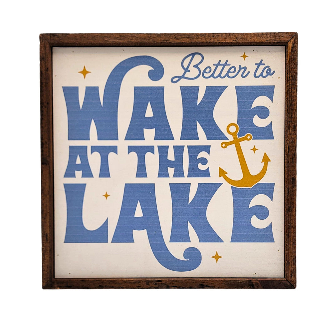10x10 Better to Wake at the Lake - CW089 - 2 Per Pack ($11.00 Per Sign)