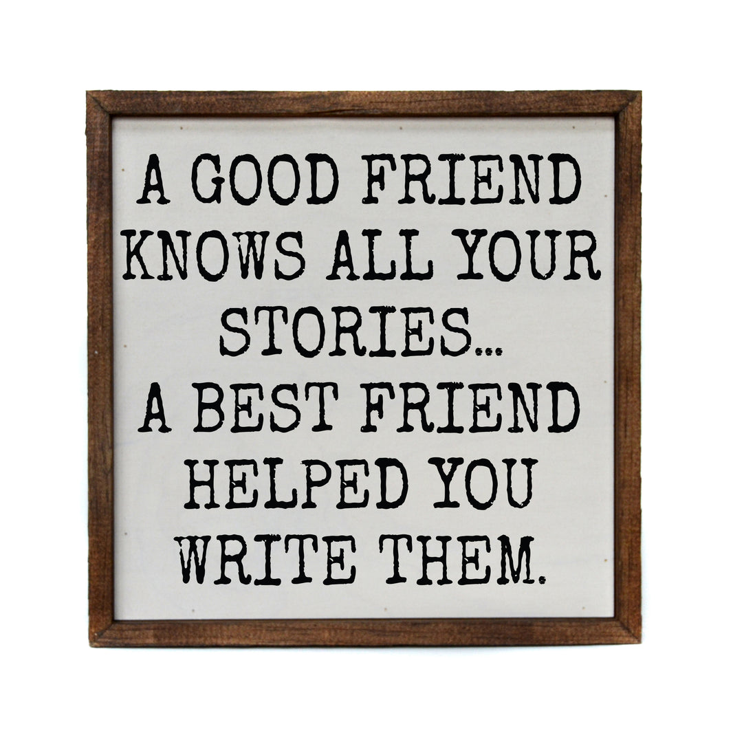 10x10 A Good Friend Knows All - CW108 - 2 Per Pack ($11.00 Per Sign)