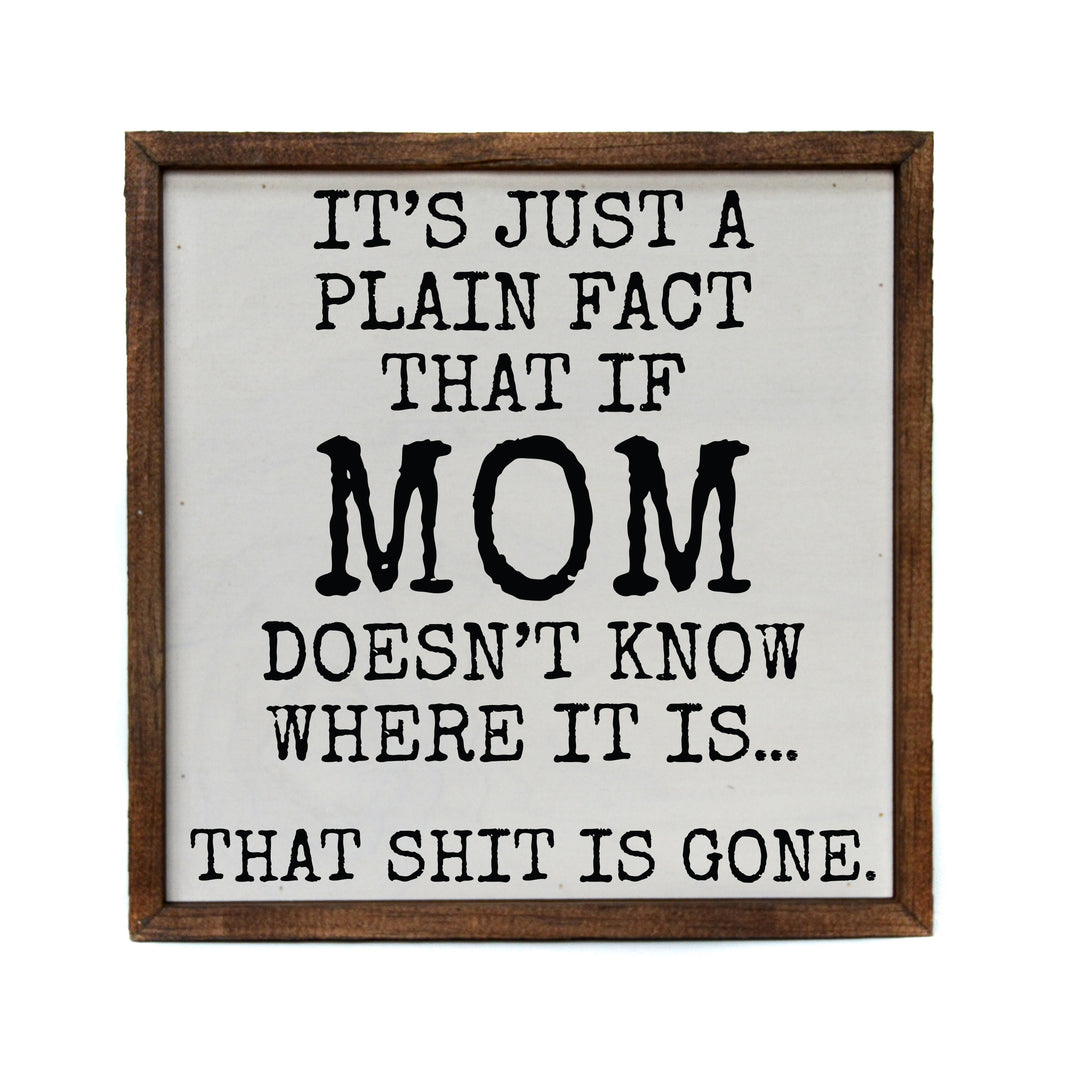 10x10 If Mom Doesn't Know - CW110 - 2 Per Pack ($11.00 Per Sign)