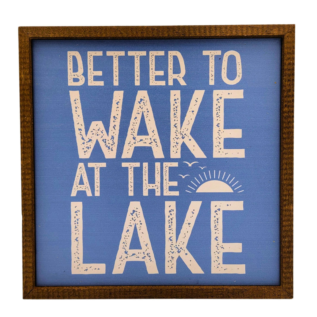10x10 Better to Wake at the Lake - CW118 - 2 Per Pack ($11.00 Per Sign)