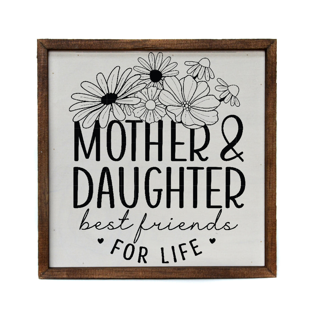 10x10 Mother & Daughter Best Friend - CW123 - 2 Per Pack ($11.00 Per Sign)