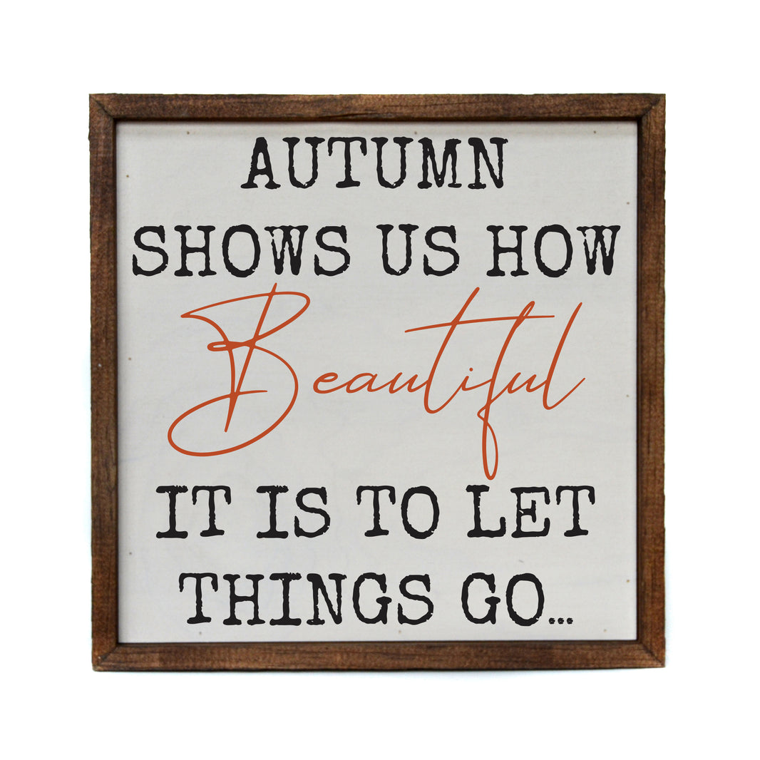 10x10 Autumn Shows Us How Beautiful - CW129 - 2 Per Pack ($11.00 Per Sign)