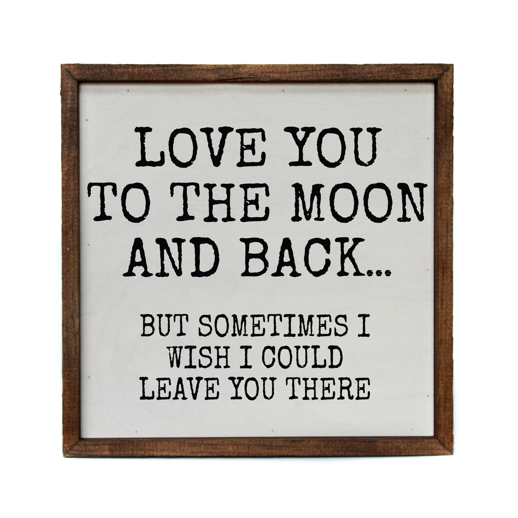 10x10 Love You To The Moon And Back - CW137 - 2 Per Pack ($11.00 Per Sign)
