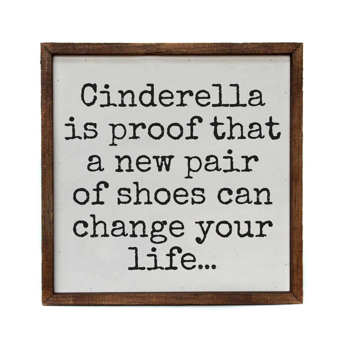 10x10 Cinderella Is Proof That A New Pair Of - CW140 - 2 Per Pack ($11.00 Per Sign)
