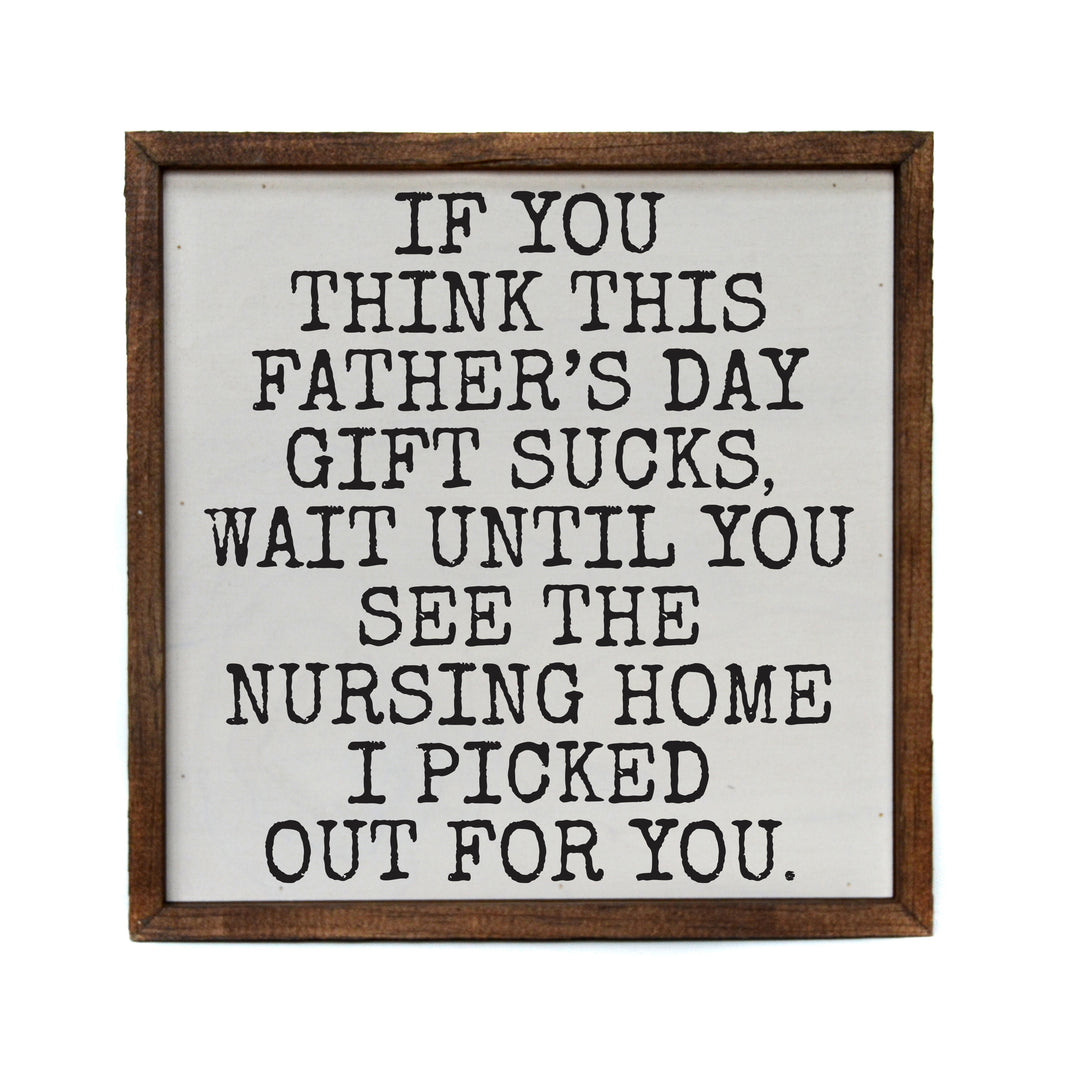 10x10 If You Think This Father's Day Sucks - CW146 - 2 Per Pack ($11.00 Per Sign)