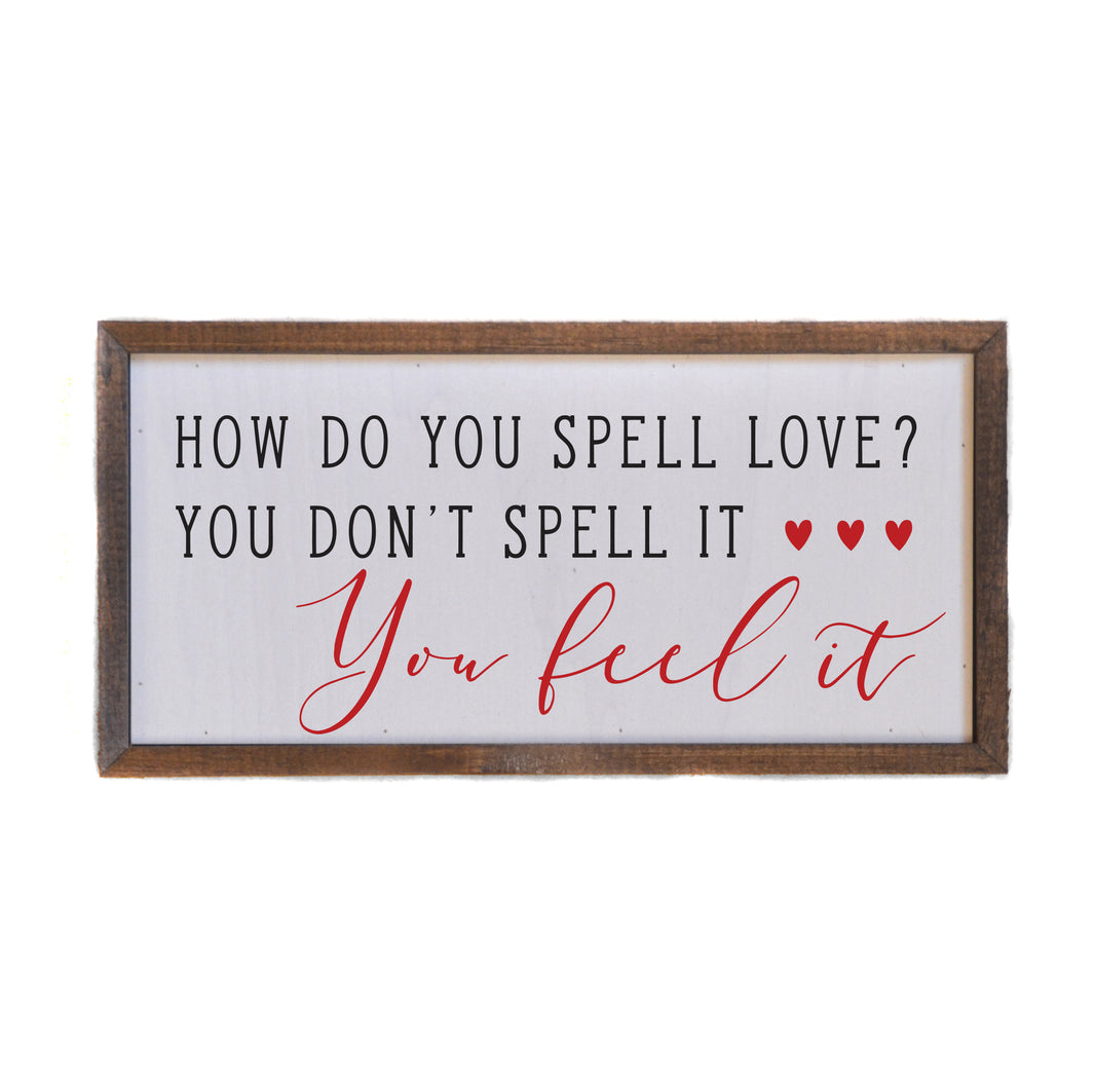 12x6 How Do You Spell Love Valentine's Day Home Decor Signs - DW058 - 2 Per Pack ($10.00 Per Sign)