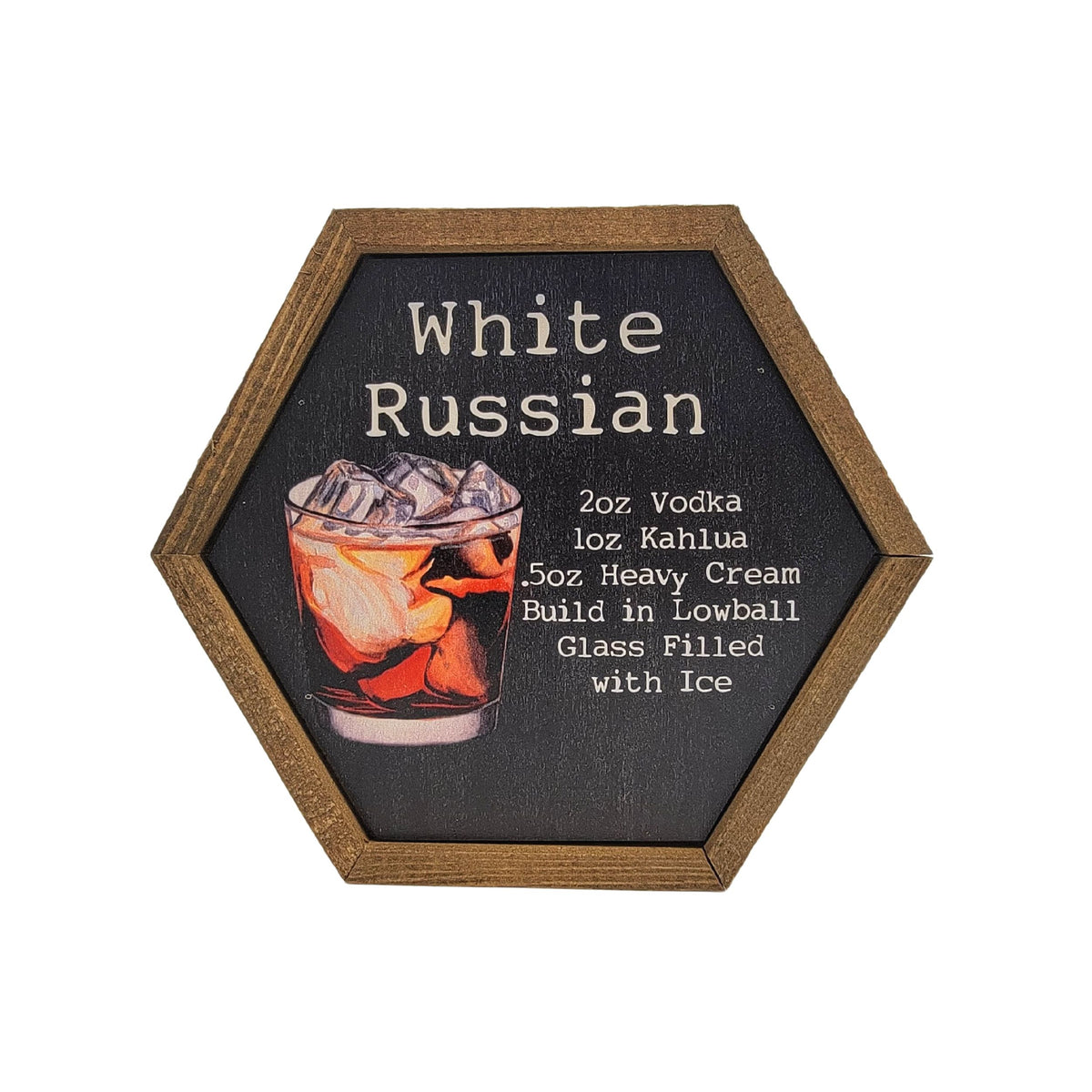White Russian Cocktail Bar Sign - Bar Décor - 8x7 Hexagon Sign - EW042 - 2 Per Pack ($8.75 Ea. Sign)