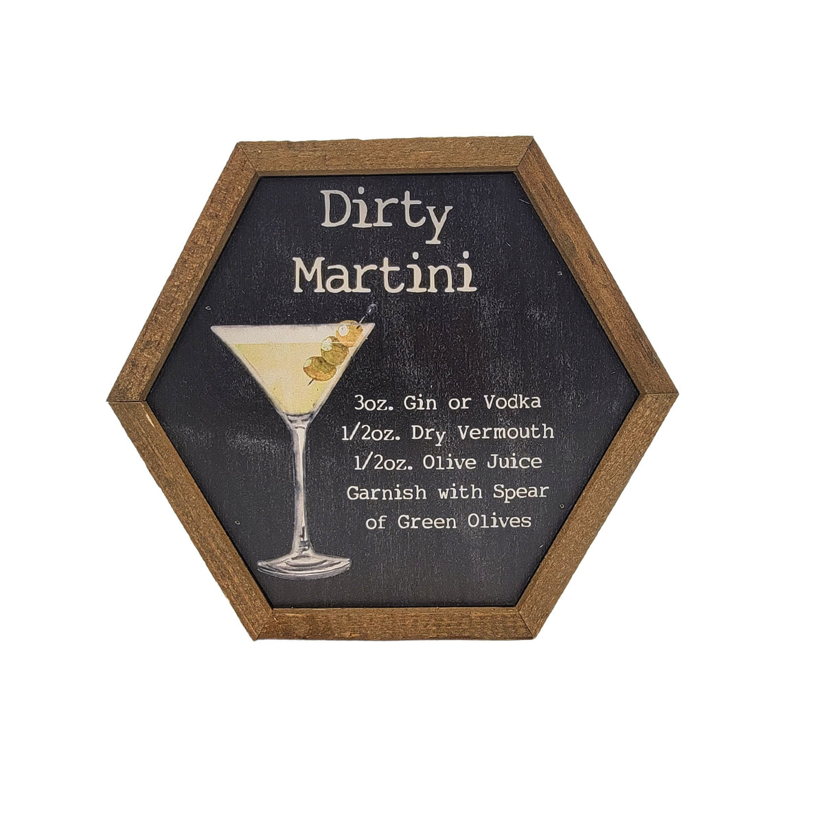 Dirty Martini Cocktail Bar Sign - Bar Décor - 8x7 Hexagon Sign - EW043 - 2 Per Pack ($8.75 Ea. Sign)