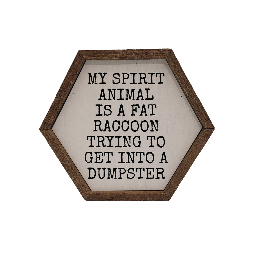 My Spirit Animal Funny Hexagon Sign - 8x7 Hexagon Sign - EW045 - 2 Per Pack ($8.75 Ea. Sign)