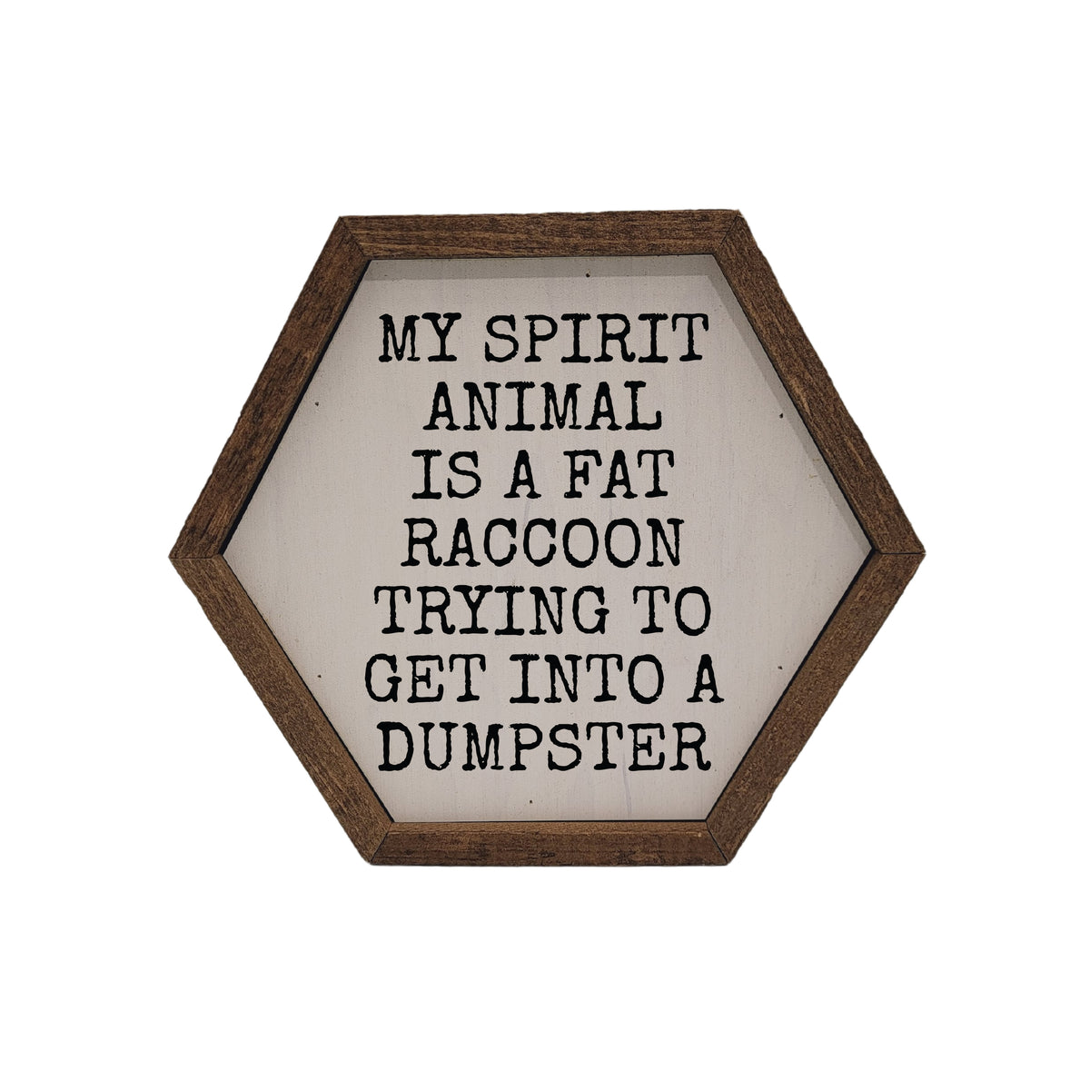My Spirit Animal Funny Hexagon Sign - 8x7 Hexagon Sign - EW045 - 2 Per Pack ($8.75 Ea. Sign)