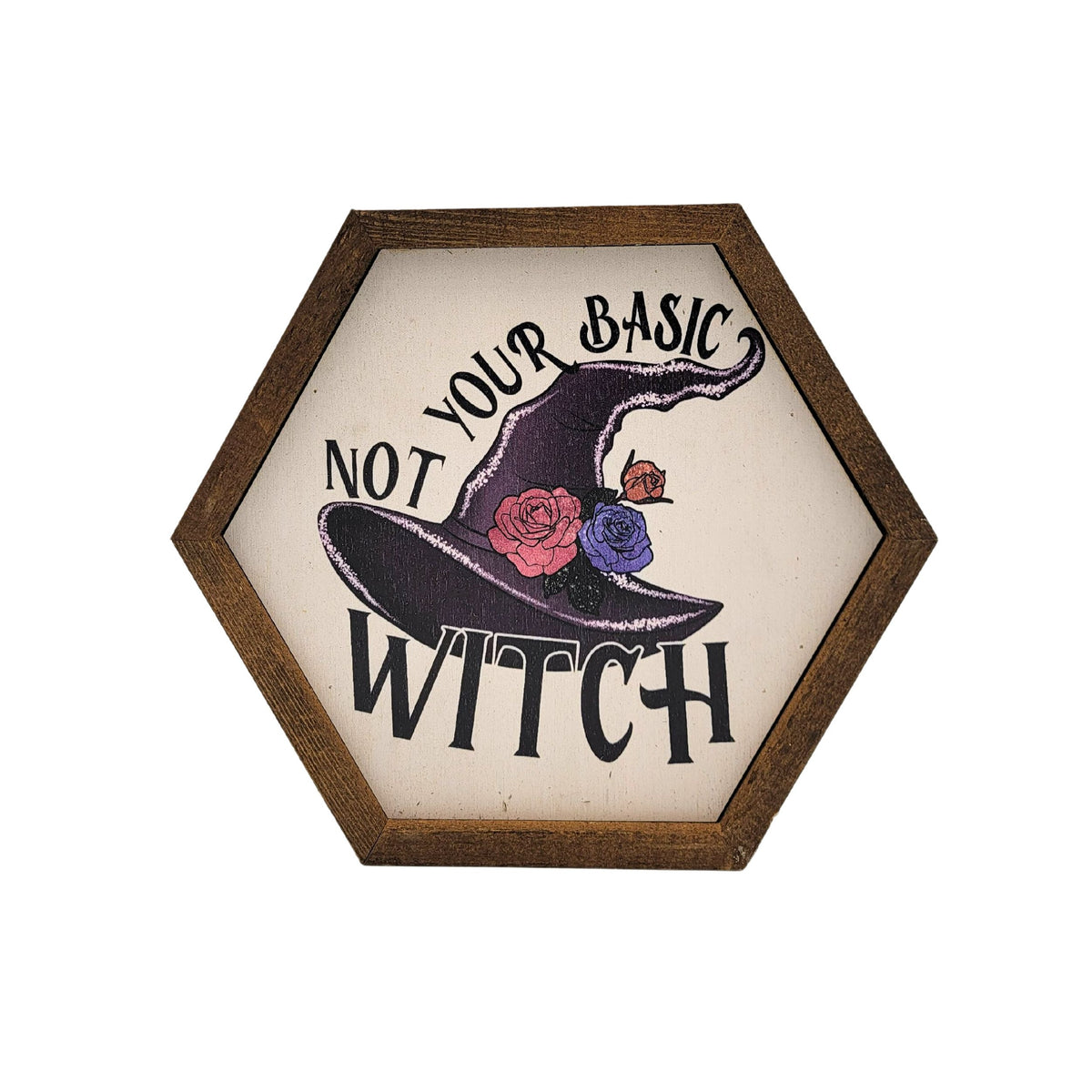 Not Your Basic Witch Halloween Decorations - 8x7 Hexagon Sign - EW054 - 2 Per Pack ($8.75 Ea. Sign)