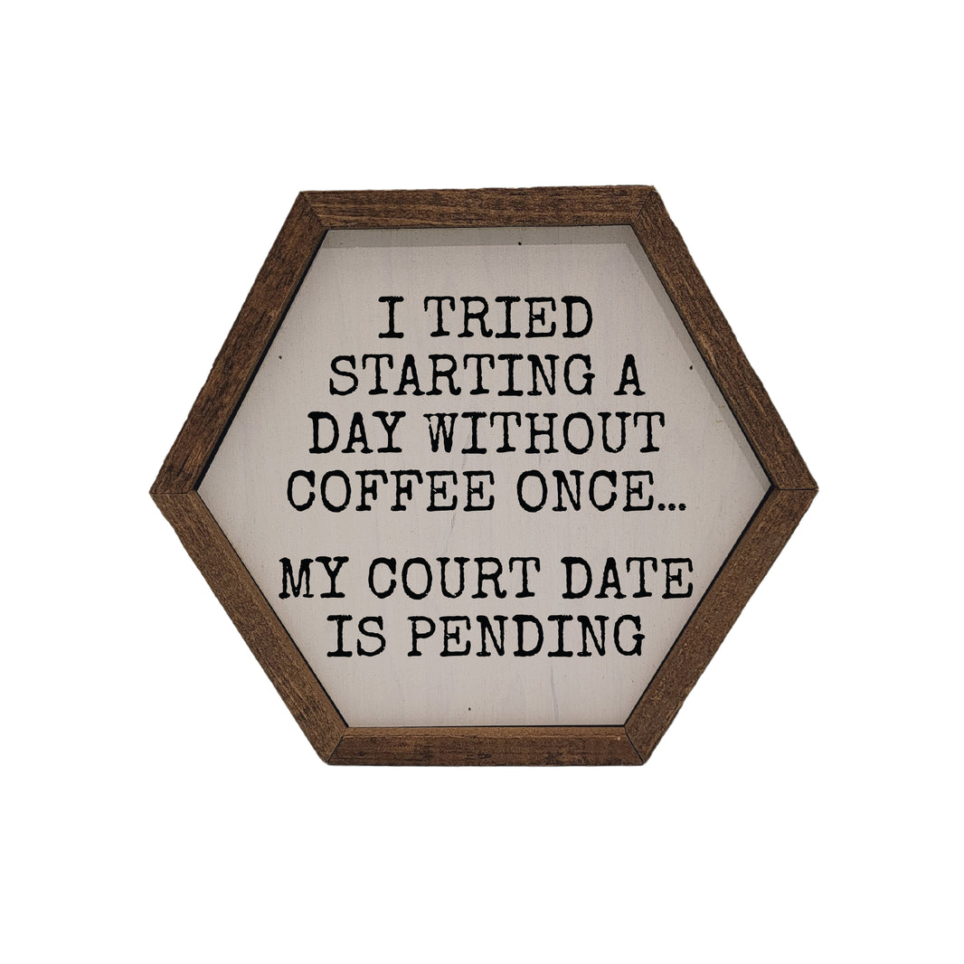 A Day without Coffee - EW072 - 2 Per Pack ($8.75 Ea. Sign)