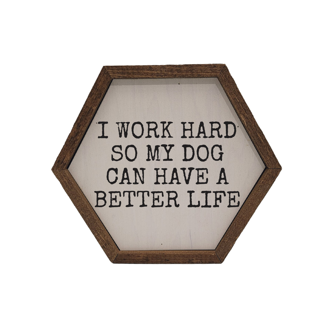 So My Dog Can Have A Better Life - EW076 - 2 Per Pack ($8.75 Ea. Sign)