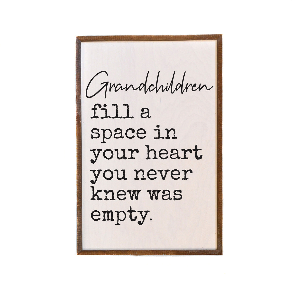 Grandchildren Fill A Space In Your Heart - GW098 - 2 Per Pack ($18.00 Per Sign)