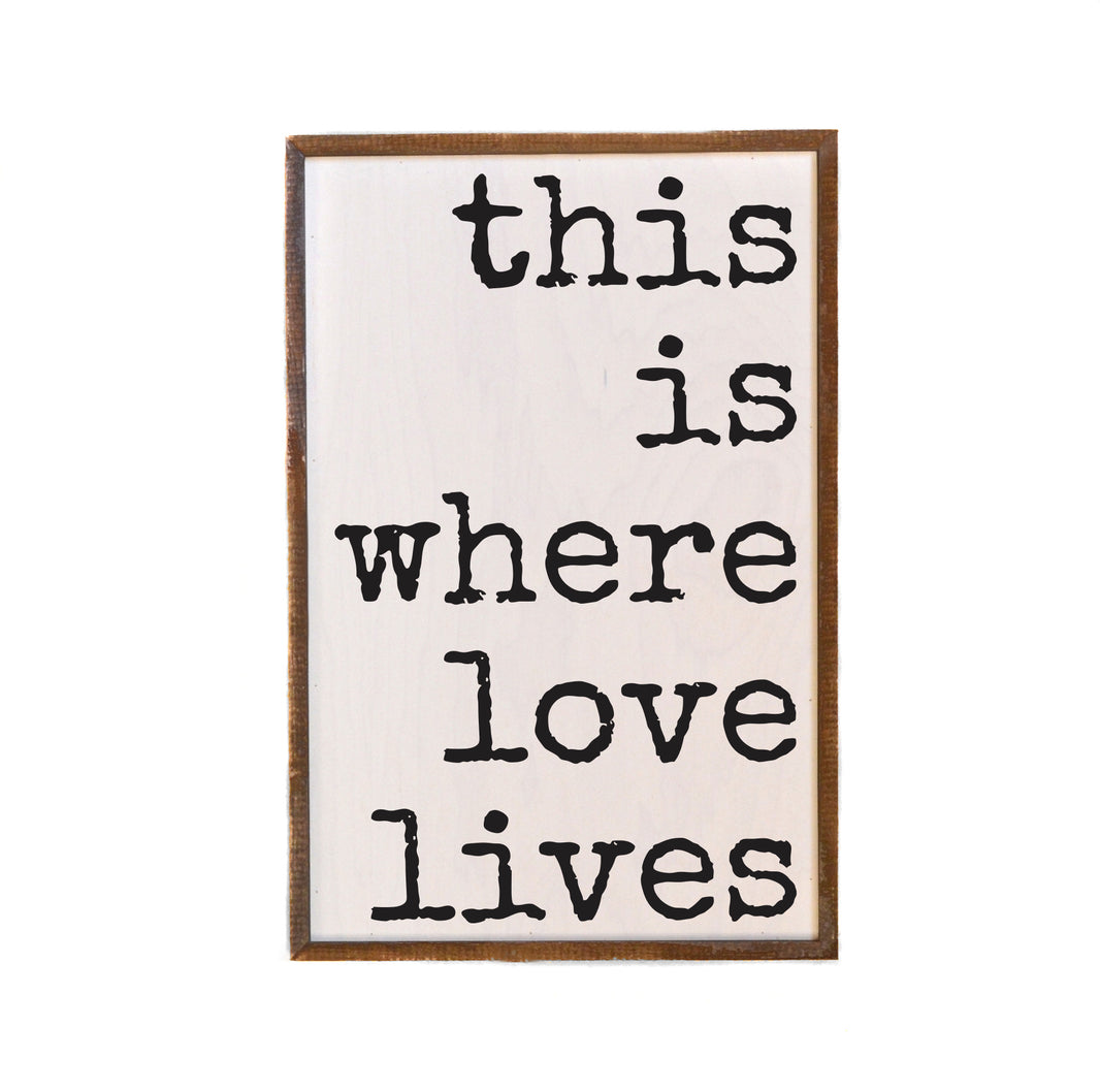 This Is Where Love Lives - GW099 - 2 Per Pack ($18.00 Per Sign)