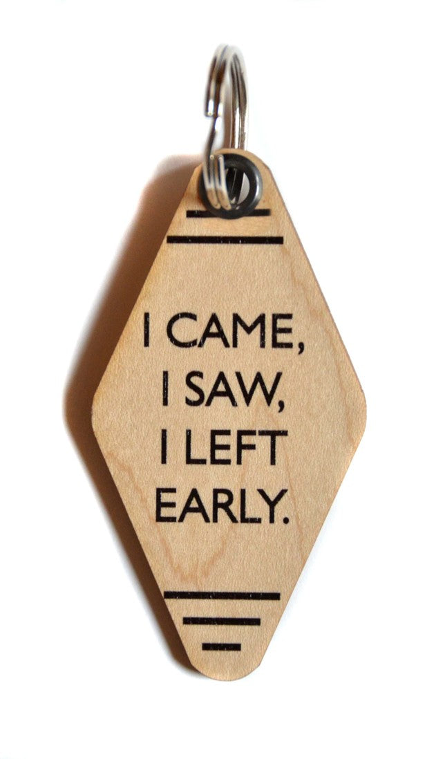 Keychain - I Came I Saw I Left Early Funny Keychains - 6 Per Pack ($2.25 Ea. Keychain)