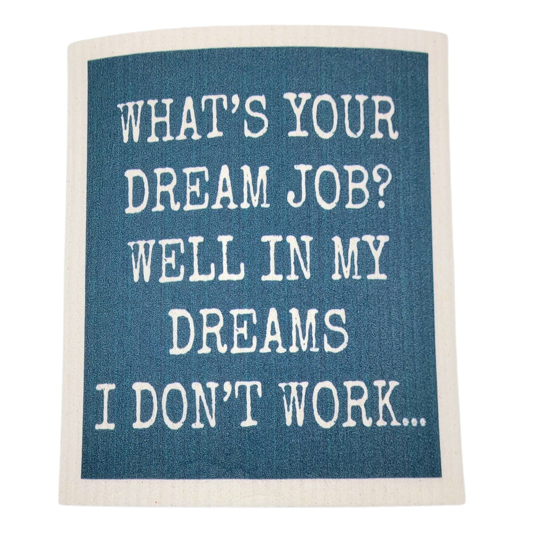 In My Dreams I don't Work Funny Swedish Dishcloths - Kitchen (4 Per Pack - $2.55 Ea.)