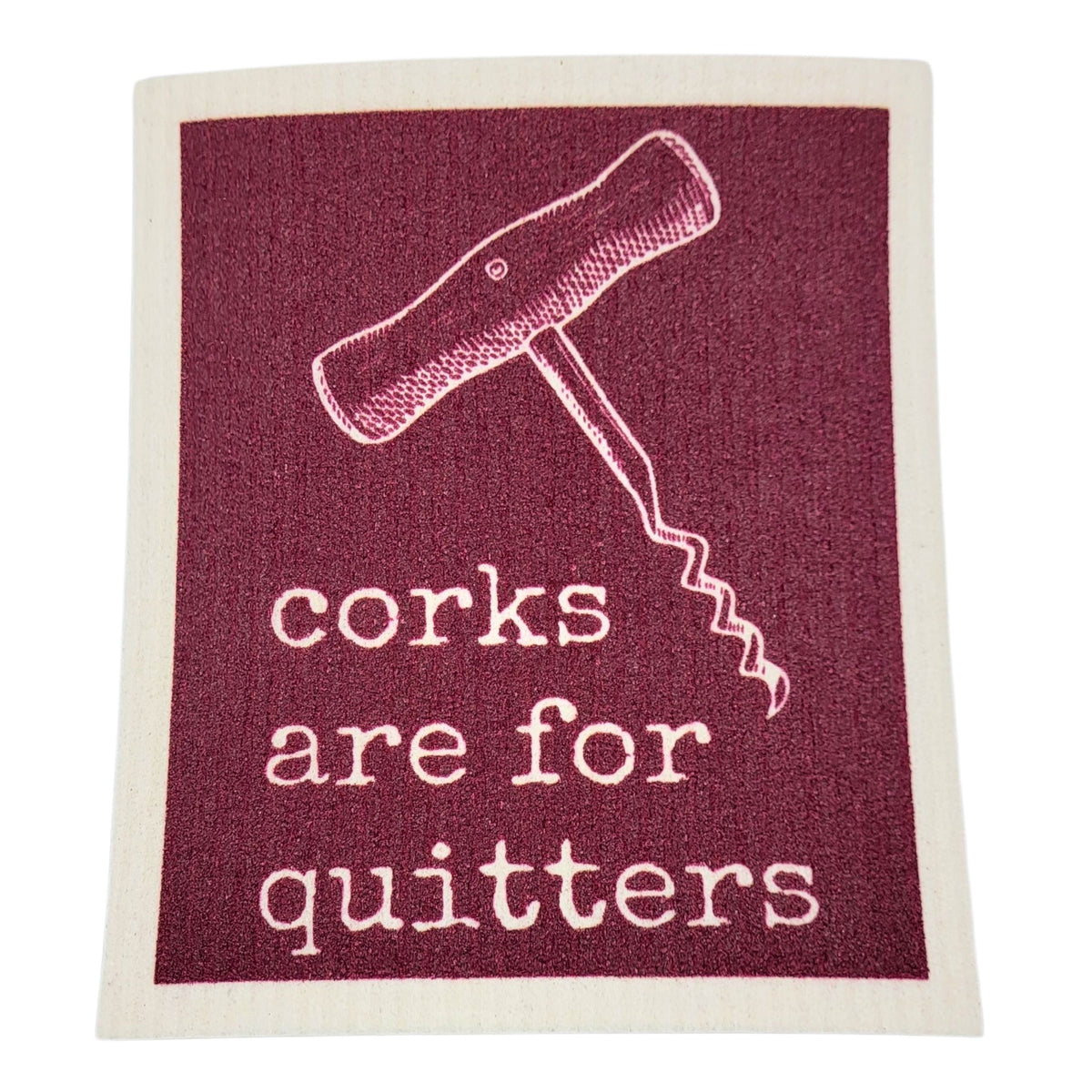 Corks are for Quitters - Funny Swedish Dishcloths - Kitchen (4 Per Pack - $2.55 Ea.)