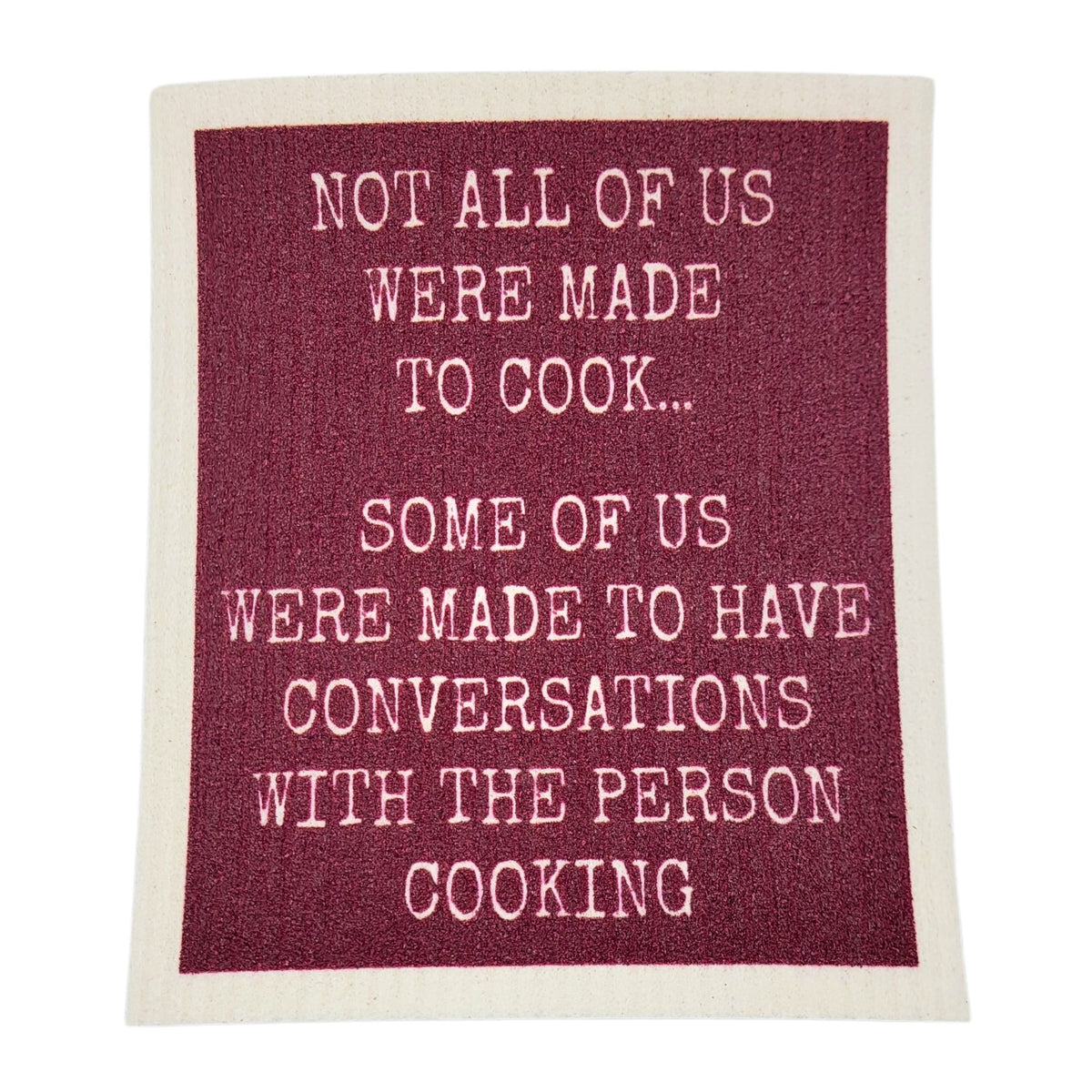 Not all of us were made to cook... Funny Swedish Dishcloths (4 Per Pack - $2.55 Ea.)