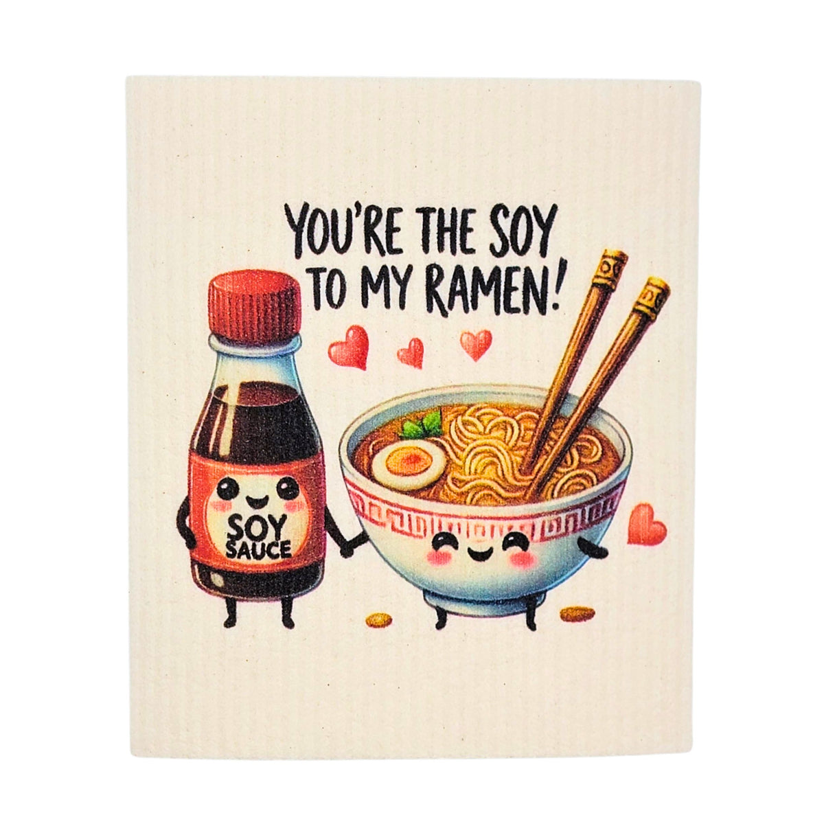 Soy to my Ramen Funny Swedish Dishcloth - Valentines Gift(4 Per Pack - $2.55 Ea.)